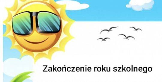 Organizacja zakończenia roku szkolnego 2025/2026